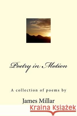 Poetry in Motion MR James Millar 9781500174828