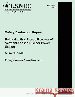 Safety Evaluation Report Related to the License Renewal of Vermont Yankee Nuclear Power Station U. S. Nuclear Regulatory Commission 9781500177027