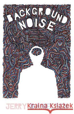 Background Noise: Poems, vignettes and word explosions Danielsen, Jerry 9781500177249