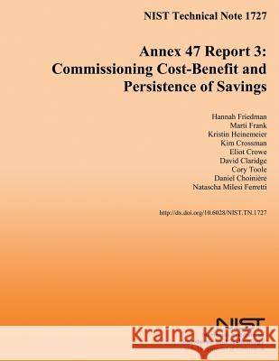 Annex 47 Report 3: Commission Cost-Benefit and Persistence of Savings Hannah Friedman Marti Frank Kristin Heinemeier 9781500177652