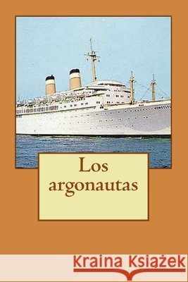 Los argonautas Alba Longa Vicente Blasco Ib??ez 9781500178505 Createspace Independent Publishing Platform
