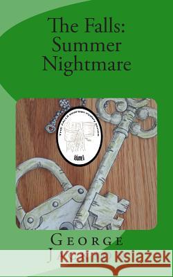 The Falls: Summer Nightmare George W. Jackson 9781500178598 Createspace