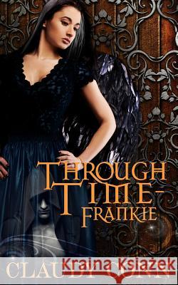 Through Time-Frankie Claudy Conn 9781500179083 Createspace