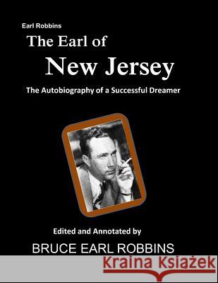 The Earl of New Jersey: The Autobiography of Earl Robbins Earl Robbins Bruce Earl Robbins 9781500180591