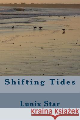 Shifting Tides Lunix Star 9781500181598 Createspace Independent Publishing Platform