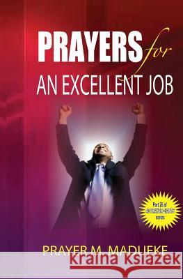 Prayers for an excellent job Madueke, Prayer M. 9781500182403 Createspace Independent Publishing Platform