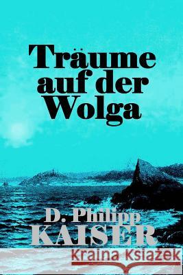 Träume auf der Wolga Payens, L. 9781500184872 Createspace