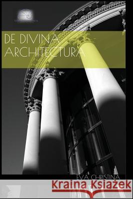 De divina architectura Christina, Eva 9781500186586 Createspace