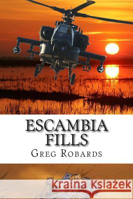 Escambia Fills Greg Robards 9781500188955 Createspace