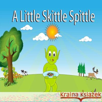 A Little Skittle Spittle Pat Hatt Maruf Hasan 9781500189150 Createspace