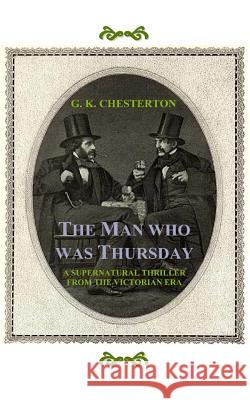 The Man Who Was Thursday: A Nightmare G. K. Chesterton Roy a. Site 9781500189976 Createspace