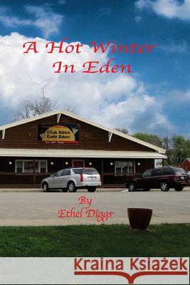 A Hot Winter In Eden Ethel Diggs 9781500191221 Createspace Independent Publishing Platform