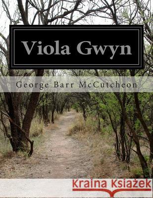 Viola Gwyn George Barr McCutcheon 9781500192853 Createspace