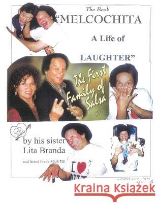 Melcochita: A Life of Laughter Dr Frank R. Mark Lita Branda 9781500194321