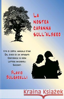 La nostra capanna sull'albero Massimello, Giovanni 9781500196530 Createspace Independent Publishing Platform