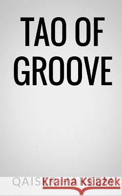 Tao Of Groove Hakeem, Qaiser 9781500196851