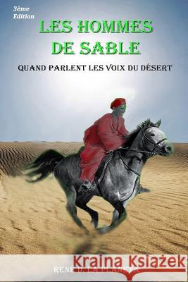 Les Hommes de sable: Quand parlent les voix du désert La Planeta, Rene D. 9781500196868 Createspace