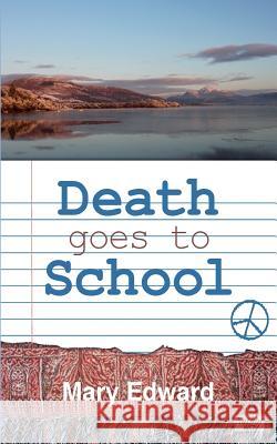 Death Goes to School Mary Edward 9781500197032 Createspace