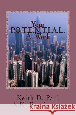 Your P.O.T.E.N.T.I.A.L. At Work Barrington, A. K. 9781500199173 Createspace