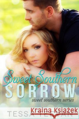 Sweet Southern Sorrow Tessa Teevan 9781500199609