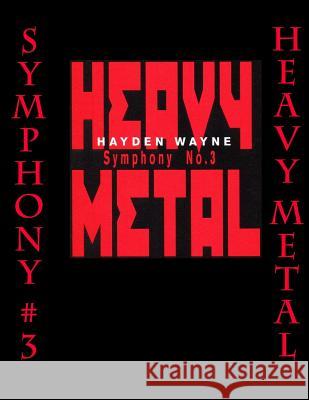Symphony #3-HEAVY METAL Wayne, Hayden 9781500200244