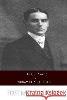 The Ghost Pirates William Hope Hodgson 9781500200466 Createspace