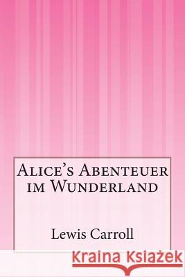 Alice's Abenteuer im Wunderland Zimmermann, Antonie 9781500200824