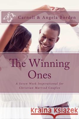 The Winning Ones: A Seven Week Inspirational for Christian Married Couples Carnell Borden Angela Borden 9781500200923