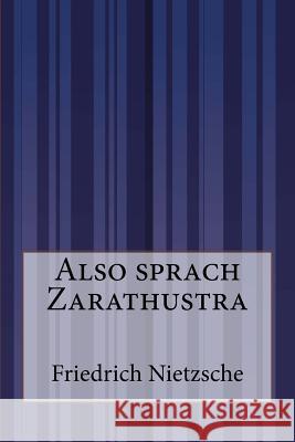 Also sprach Zarathustra Nietzsche, Friedrich Wilhelm 9781500201128 Createspace