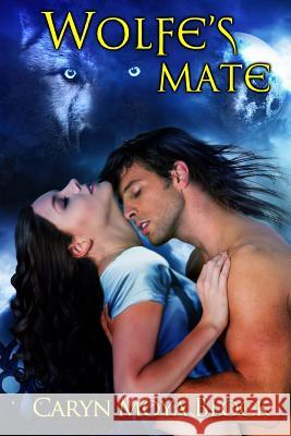 Wolfe's Mate: Book Seven of the Siberian Volkov Pack Romance Series Caryn Moya Block 9781500201296