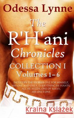 The R'H'ani Chronicles Collection 1: Volumes 1-6 Odessa Lynne 9781500201319