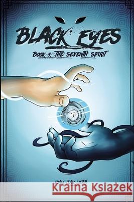 Black Eyes: Book 1: The Seventh Spirit MR Adam-Clay Selbourne Webb 9781500203061