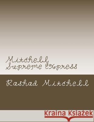 Mitchell Supreme Express MR Rashad Skyla Mitchell 9781500203993 Createspace