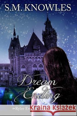 Dream Ending S. M. Knowles 9781500206352 Createspace