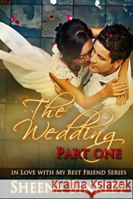 The Wedding, Part I Sheena Binkley 9781500206901 Createspace