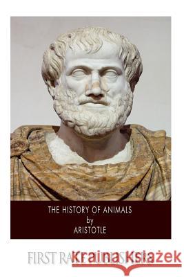 The History of Animals Aristotle                                Theodorus Gaza 9781500210069 Createspace