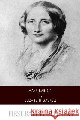 Mary Barton Elizabeth Gaskell 9781500210267 Createspace