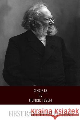 Ghosts Henrik Ibsen William Archer 9781500211394 Createspace