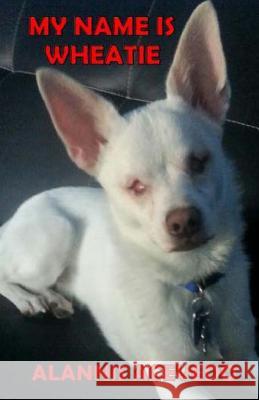 My Name is Wheatie Ocasio, Joana Acevedo 9781500212056 Createspace