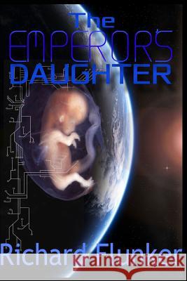 The Emperor's Daughter Richard Flunker 9781500214500 Createspace