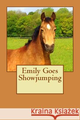 Emily Goes Showjumping Susy Stark 9781500216290 Createspace