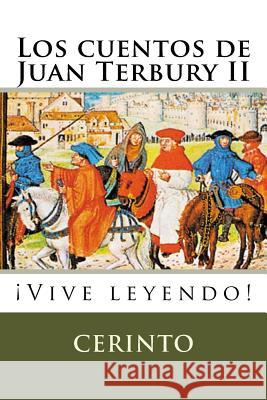 Los cuentos de Juan Terbury II: ¡Vive leyendo! Cerinto 9781500216658 Createspace