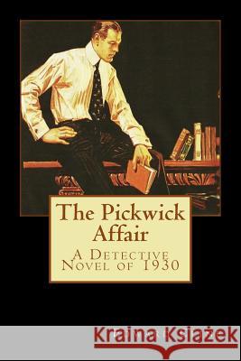 The Pickwick Affair: A Detective Novel of 1930 Edward Cline 9781500217167 Createspace