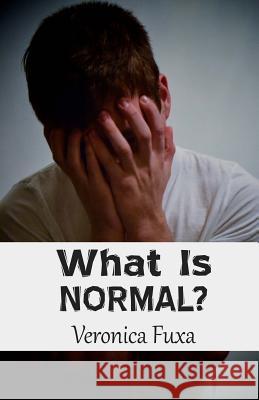 What is Normal? Fuxa, Veronica Nicole 9781500219215