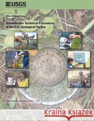 Groundwater Technical Procedures of the U.S. Geological Survey William L. Cunningham Charles W. Schalk 9781500219758 Createspace