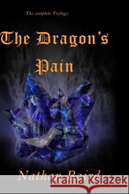 The Dragon's Pain Nathan Baird Annette Batchelor Marla Trowbridge 9781500222222