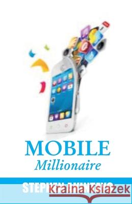 Mobile Millionaire Stephen Akintayo 9781500222499