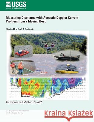 Measuring Discharge with Acoustic Doppler Current Profilers from a Moving Boat David S. Mueller Chad R. Wagner 9781500222666