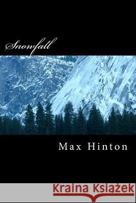 Snowfall Max Hinton 9781500222710 Createspace Independent Publishing Platform