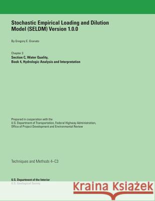 Stochastic Empirical Loading and Dilution Model (SELDM) Version 1.0.0 Granato, Gregory E. 9781500222758